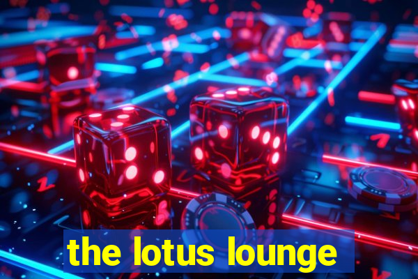 the lotus lounge